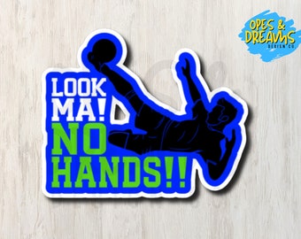 Look Mom No Hands Soccer Player - Waterproof, UV-resistant Soccer/Futbol vinyl sticker