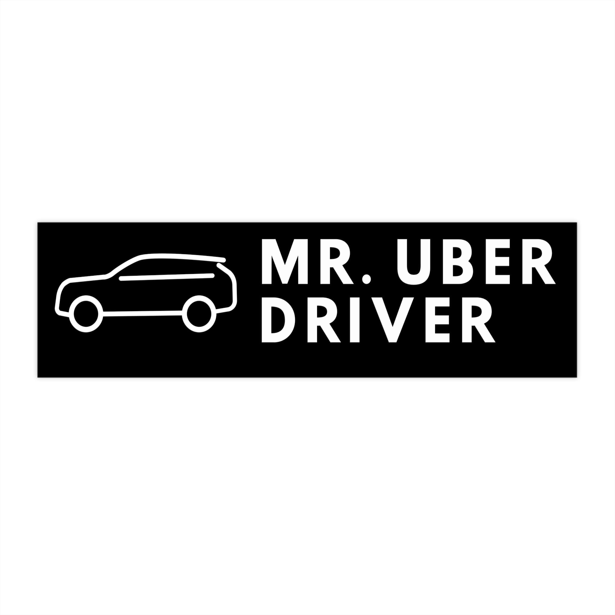 Uber Bumper Sticker Mr. Uber Driver Sticker – Funny Rideshare Bumper Sticker for Drivers ...