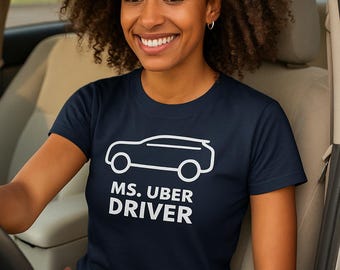 Ms. Uber Driver Funny T-Shirt | Women Rideshare Humor Tee | Sarcastic Driver Shirt for Female Uber or Lyft Drivers