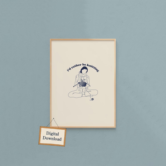 Illustrated 'i'd rather be knitting', Wall Art Poster for Knitters (Digital Download)