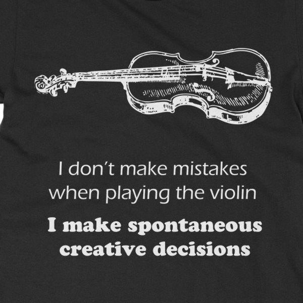 I dont make mistakes violin tee | Music Meme T Shirt - Classic Adult Size Unisex T-Shirt