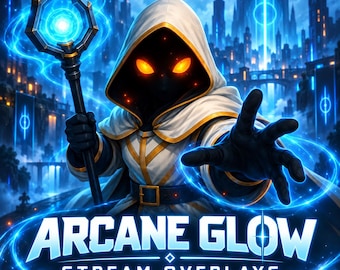 May include: A hooded figure in a white and gold robe with glowing orange eyes holds a staff topped with a bright blue magical orb. The text ARCANE GLOW STREAM OVERLAYS appears at the bottom against a backdrop of a blue futuristic city.
