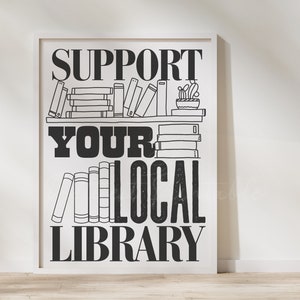 Peut inclure: Illustration en noir et blanc d'une étagère avec des livres et une plante. Le texte "SUPPORT YOUR LOCAL LIBRARY" est écrit en caractères gras.