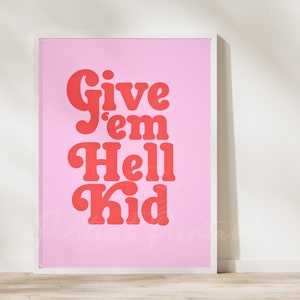 Give Em Hell Kid デジタルプリント、印刷可能な女性用オフィスアート、トレンディなネオン壁装飾、寮のアパートのテーマ、面白いガールパワーサイン、ホットピンク