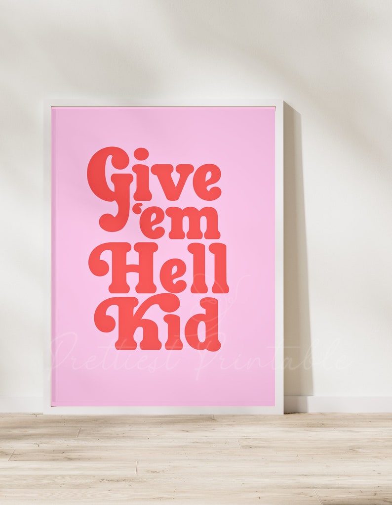 Give em hell kid digital print printable womens office art trendy