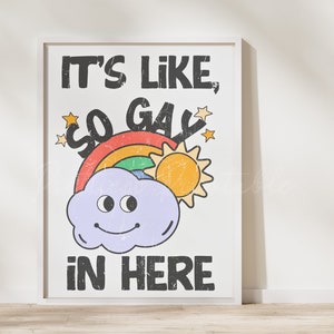 Its Like So Gay In Here Digital Art Print, Protest Wall Art, Pride Month Printables, Protest Signs, LGBTQ Art, Gay decor Apartment Home