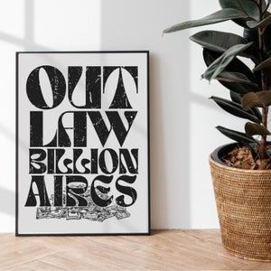 Outlaw Billionaires Digital Print, Capitalism Protest Poster, Global Warming Art, Anarchist Decor, Edgy Room Wall Decor, Eat The Rich Sign