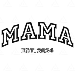 Mama Est 2024 Svg, Mama Est 2024 Png, moeder Svg, moeder leven, mama T-shirt, Moederdag. Knipbestand Cricut, Png Pdf, Vector.