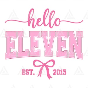 Hello Eleven Est. 2015 Svg, Pink Coquette Bow Png, 11th Birthday Party Clipart, Eleventh Birthday Print. Cut File Cricut, Png Pdf Vector.