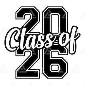 May include: A black and white graphic featuring the text "Class of 2026". The numbers "20" and "26" are in a bold, collegiate font, with a white outline. The words "Class of" are in a cursive font.