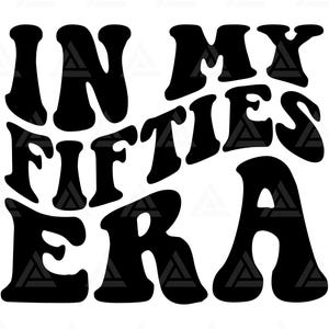 In meinen Fünfziger-Ära-Svg, In meinen Fünfziger-Ära Png, 50. Geburtstag-T-Shirt, lustiges Bday Geschenk. Schnittdatei Cricut, Png Pdf.
