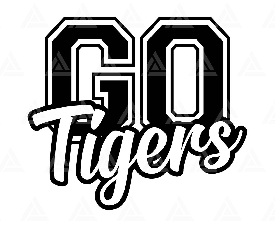 Go Tigers Svg Go Tigers Football Svg Tigers Pride Svg Go Team Svg