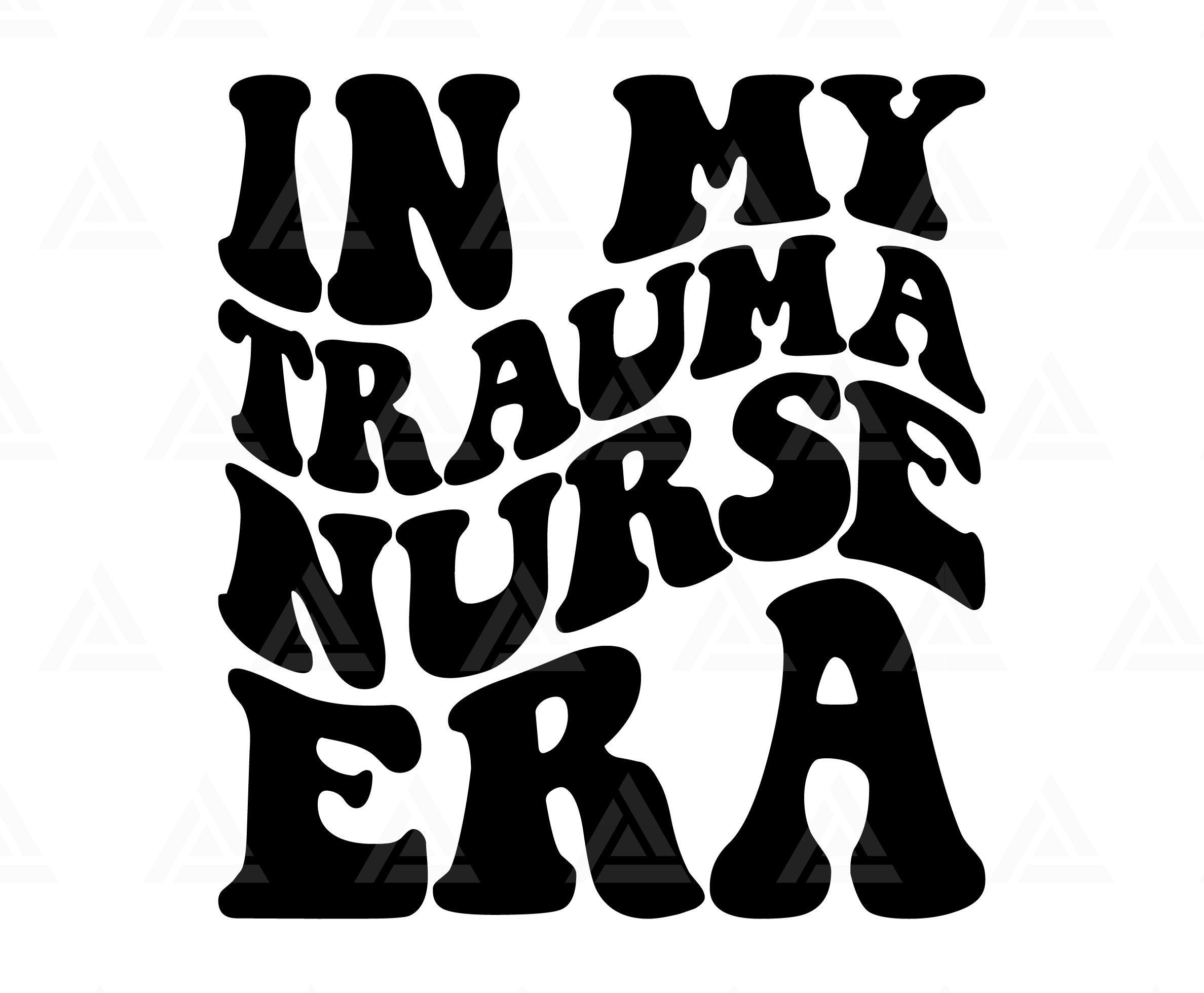 In My Trauma Nurse Era Svg, Trauma Nurse Png, Nurse T-shirt, Nurse ...