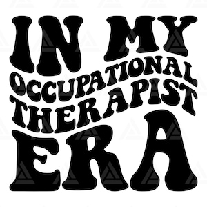 En mi era de terapeuta ocupacional Svg, terapeuta ocupacional Png, camiseta de terapeuta, diseño de clipart de terapeuta. Archivo de corte Cricut, Silhouette.
