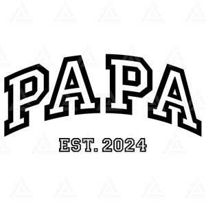 Papa Est 2024 Svg, Papa Est 2024 Png, Dad Svg, Dad Life, Daddy T Shirt, Father's Day. Cut File Cricut, Png Pdf, Vector.