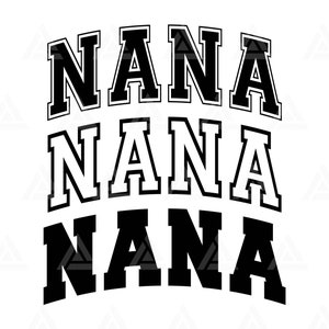 Nana Svg, Nana Png, Nana Varsity Svg, Grandma Life, Camisa de abuela, Fuente Jersey, Día de la Madre. Cortar archivo Cricut, Vector, pegatina.