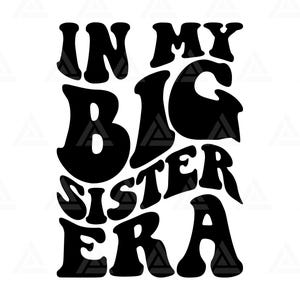 In meiner großen Schwester Era svg, Schwester Png, Schwesterleben, Schwester T-Shirt, Sissy, Big Sis. Schnittdatei Cricut, Png Pdf.