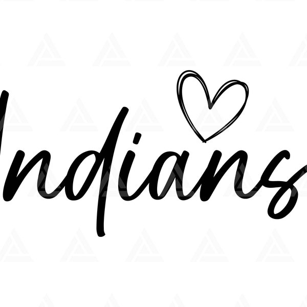 Indians Script Heart Svg, Indians School Spirit, Indians Mascot, Indians Png, Sports Cheer Mom Shirt. Cut File Cricut, Png Pdf, Vector.