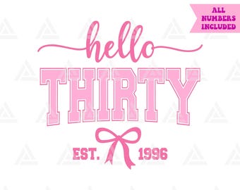 Hello Thirty Est. 1996 Svg, Pink Coquette Bow Png, 30th Birthday Party Clipart, Thirtieth Birthday Print. Cut File Cricut, Png Pdf Vector.
