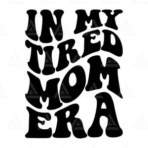 Au temps des mamans fatiguées Svg, Au temps des mamans fatiguées png, Svg maman fatiguée, vie de maman, t-shirt maman, maman, fête des mères. Fichier de découpe Cricut, Png Pdf.