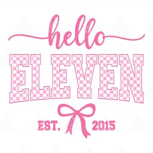 Checkered Hello Eleven Est. 2015 Svg, Pink Coquette Bow Png, 11th Birthday Party Clipart, Eleventh Birthday Print for Cricut, Vector.