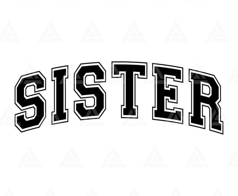 Sister Svg, Sister Varsity Svg, Sister Life, Sister Png, Sister Shirt ...
