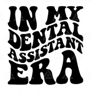 Na Minha Era De Assistente Dentário Svg, Assistente Dentário Png, Design De Clipart De Camiseta De Assistente Dentário. Arquivo De Corte Cricut, Silhueta, Png Pdf, Vetor.