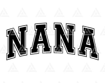 Nana Svg, Nana Varsity Svg, Grandma Life, Nana Png, Grandmother Shirt, Jersey Font, Mother's Day. Cut File Cricut, Png Pdf, Vector, Sticker.