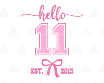 Hello Eleven Est. 2015 Svg, Pink Coquette Bow Png, 11th Birthday Clipart, Eleventh Birthday Party Print. Cut File Cricut, Png Pdf Vector.