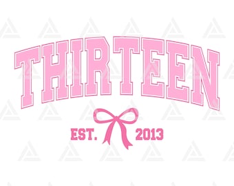 Trece Est. 2013 Svg, Lazo rosa coqueto Png, Imágenes prediseñadas para fiesta de 13 cumpleaños, Decimotercer cumpleaños. Archivo de corte Cricut, Png Pdf Vector.