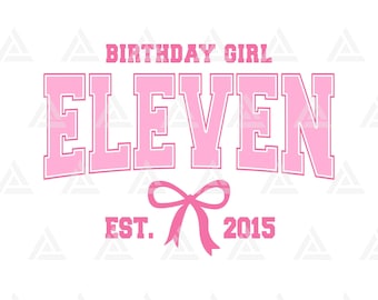 Eleven Est. 2015 Svg, Birthday Girl Pink Coquette Bow Png, 11th Birthday Clipart, Eleventh Birthday Print. Archivo de corte Cricut, Png Pdf Vector.