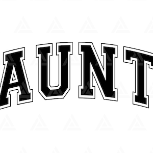 Aunt Svg, Aunt Varsity Svg, Auntie Svg, Aunt Arched Png, Aunt Shirt Svg, Jersey Font. Cut File Cricut, Png Pdf, Vector, Vinyl, Sticker.