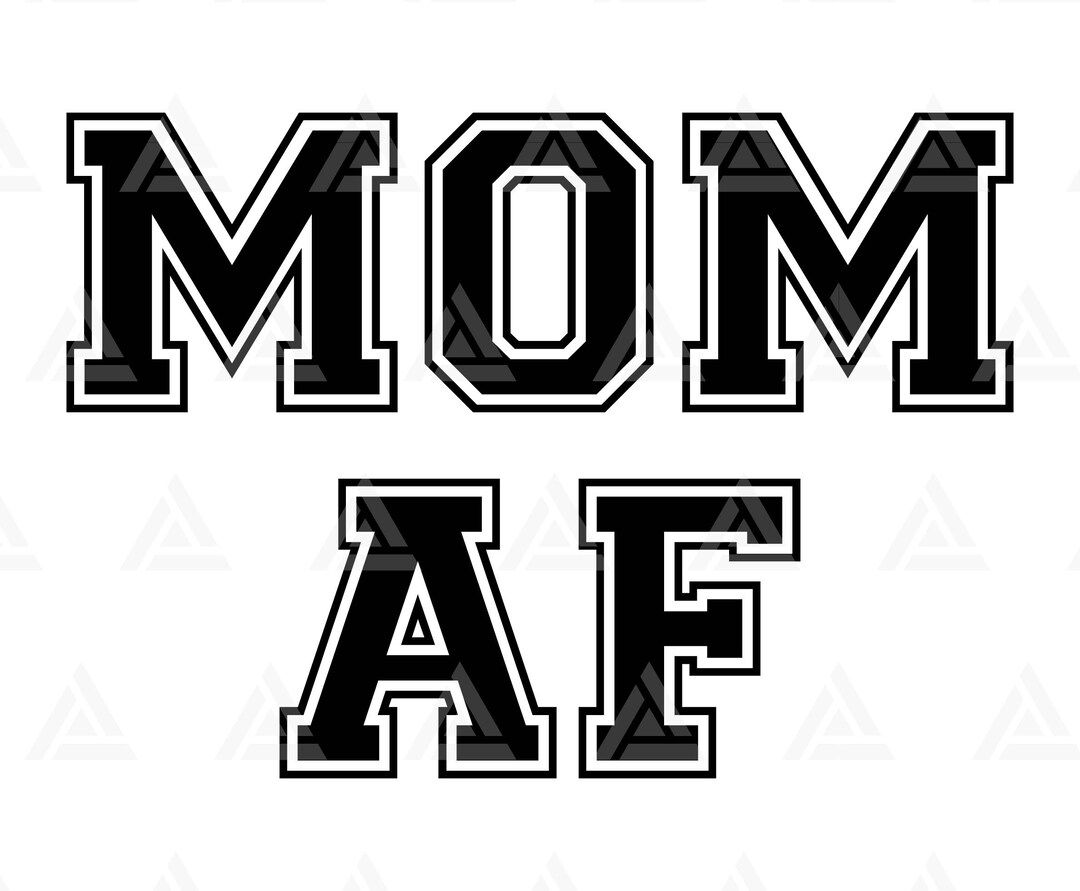 Mom AF Svg, New Mom Svg, Mom to Be Svg, Mom Life Svg, Mama Tshirt, Mom