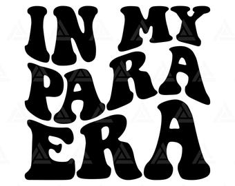 In My Para Era Svg, In My Para Era Png, Paraprofessional T Shirt, Para Design, Para Clipart. Cut File Cricut, Silhouette, Png Pdf, Vector.