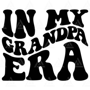 En la era de mi abuelo Svg, En la era de mi abuelo Png, Abuelo, Diseño de camiseta de abuelo. Archivo de corte Cricut, Png Pdf, Vector.