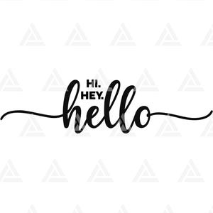 May include: A black, cursive text design on a white background. The text reads "Hi. Hey. hello", with "hello" in a larger, flowing script. The other words are stacked above it.