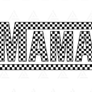 Checkered Mama Svg, Mama Png, Racing Mama T-shirt Design, Race Mama Sublimation, Retro Mama. Cut File Cricut, Png Pdf, Vector.