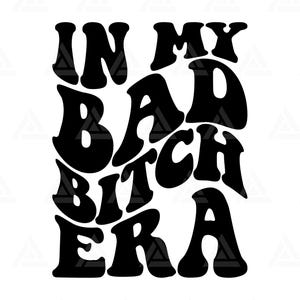 In meiner schlechten Hündin Ära svg, in meiner schlechten Hündin Ära Png, Baddie svg, schlechtes Mädchen-T-Shirt. Schnittdatei Cricut, Png Pdf.