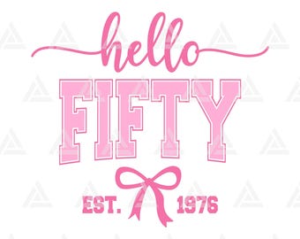 Hola Cincuenta Est. 1976 Svg, Lazo rosa coqueto Png, Imágenes prediseñadas para fiesta de 50 cumpleaños, Impresión de 50 cumpleaños. Archivo de corte vectorial Cricut,