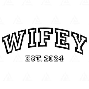 Wifey Est. 2024 Svg, Wifey Est. 2024 Png, Arched Varsity, Bridal Party, Żona T Shirt, Miesiąc miodowy. Plik do cięcia Cricut, Png Pdf, Wektor.