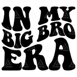 En mi era de Big Bro Svg, Big Bro Png, diseño de camiseta de Big Brother, Brother Clipart. Archivo de corte Cricut, Png Pdf, Vector.