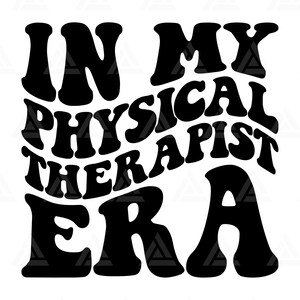 En mi era de fisioterapeuta Svg, fisioterapeuta Png, camiseta de terapeuta, diseño de clipart de terapeuta. Archivo de corte Cricut, Silhouette.