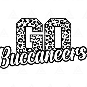 May include: Black and white graphic design with the words "Go Buccaneers" in a bold, cursive font. The "Go" is in a leopard print pattern.