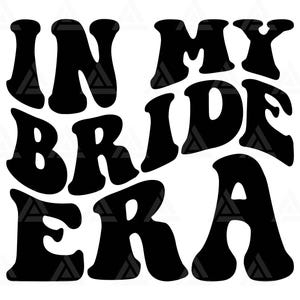 In meiner Braut-Era-Svg, In meiner Braut-Ära Png, Brautparty, Braut-T-Shirt Design, Brautparty. Schnittdatei Cricut, Png, Pdf, Vektor.