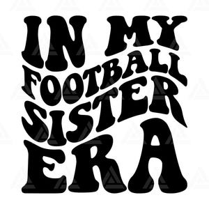 In meinem Fußball Schwester Era svg, Fußball Schwester Png, Schwesterleben, Schwester T-Shirt, Sissy, Big Sis. Schnittdatei Cricut, Png Pdf.