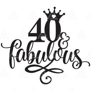 40 y fabuloso SVG, Hola 40 SVG, Camiseta de 40 cumpleaños, Adorno divertido para tarta. Archivo de corte Cricut, PNG y PDF.