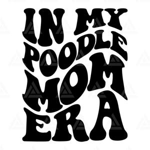 En la era de mi mamá caniche Svg, En la era de mi mamá caniche Png, Mamá caniche Svg, Camiseta de mamá caniche, Clipart de caniche. Archivo de corte Cricut, Png Pdf.
