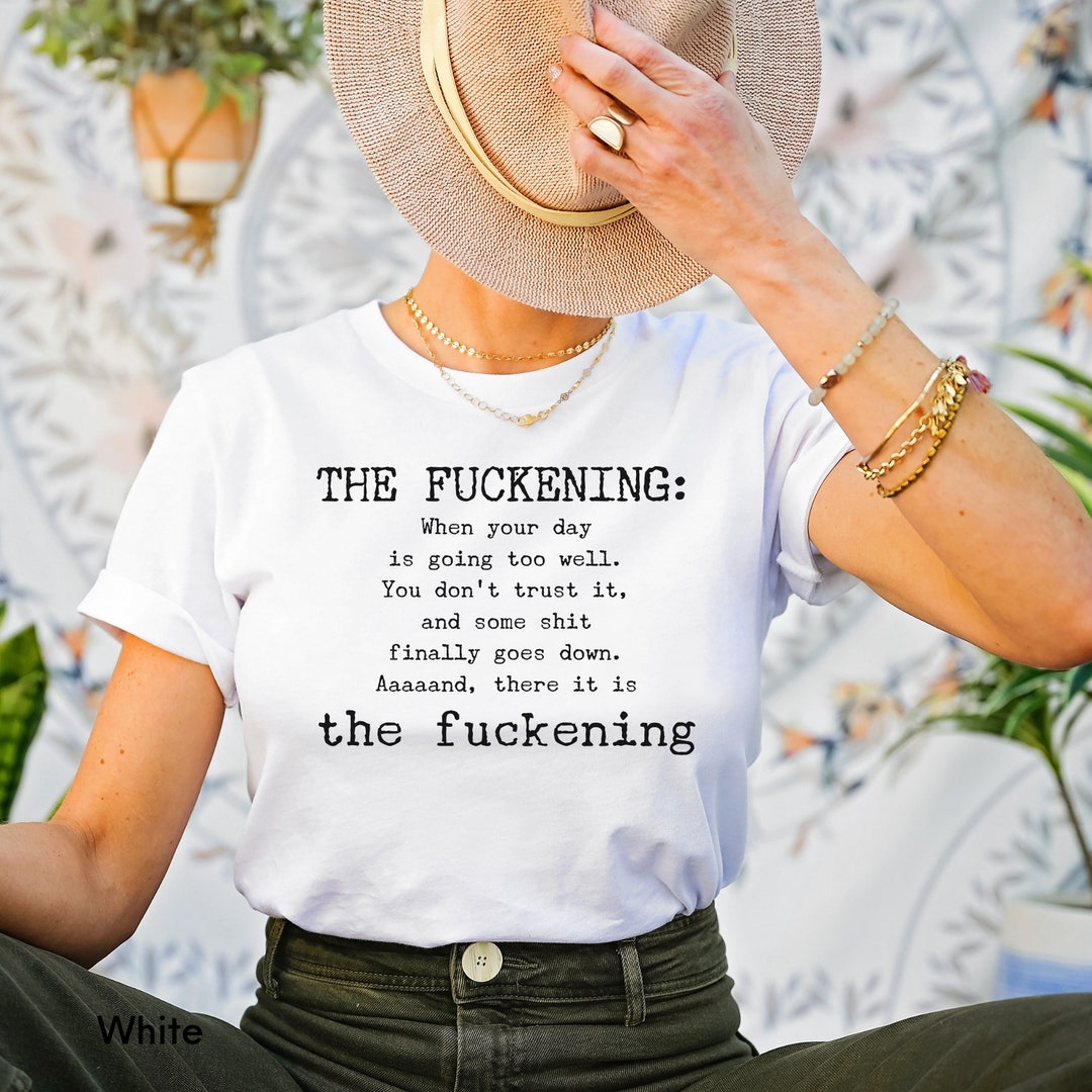 The Fuckening Shirt Sarcastic Tshirt Funny T-shirt Swear - Etsy