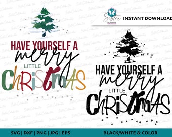 svg | png | jpg | dfx | eps | Have yourself a Merry Little Christmas | Digital Download