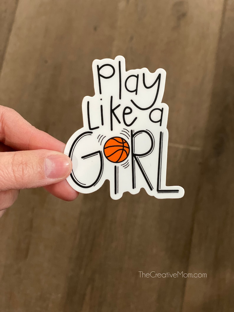 Play Like a Girl Basketball Vinyl Sticker- Waterproof and Scratchproof